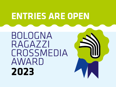 BolognaRagazzi Crossmedia Award 2023 - Entries are open